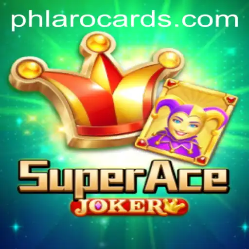 Explore the Thrilling World of SuperAceJoker and the Strategy of PHLARO